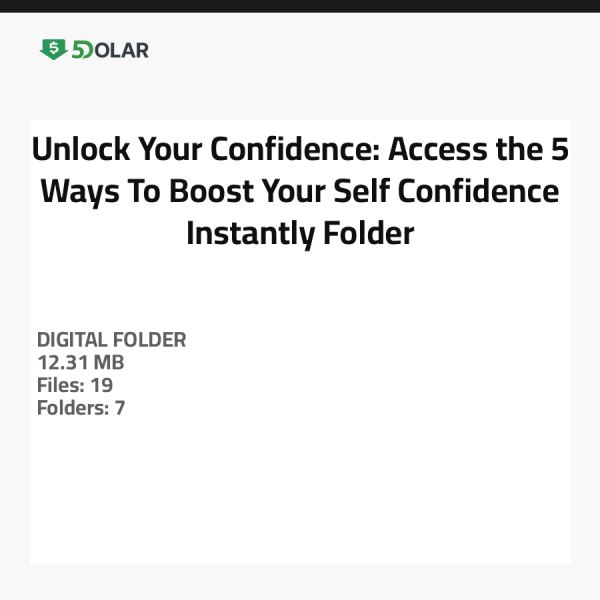 Entfesseln Sie Ihr Selbstvertrauen: Zugriff auf den 5-Ways-To-Boost-Your-Self-Confidence Instantly Ordner