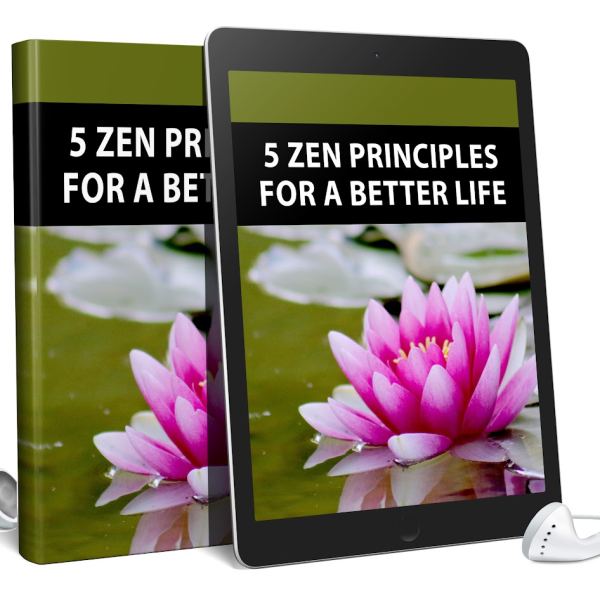 5 Zen-Prinzipien für ein besseres Leben: AudioBook & eBook-Zugang