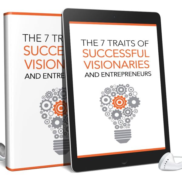 Die 7 Eigenschaften erfolgreicher Visionäre und Unternehmer - AudioBook & eBook Zugang