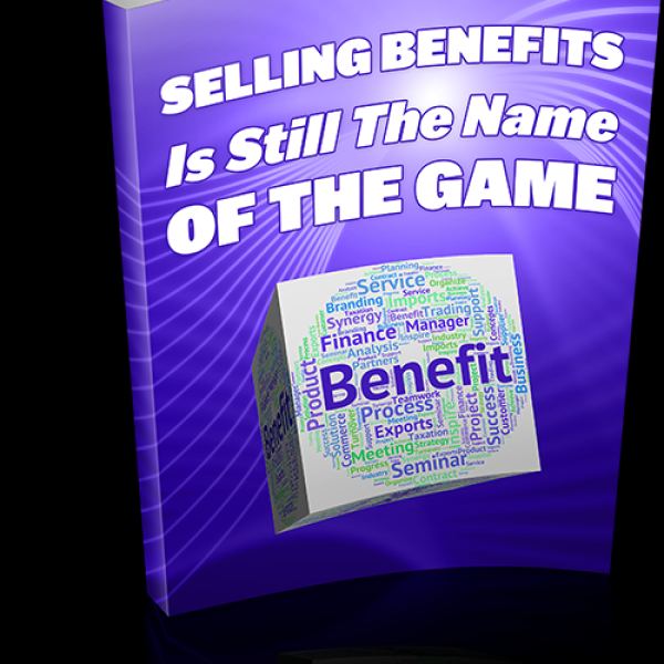 افتح إمكانيات مبيعاتك: بيع الفوائد لا يزال هو الاسم في اللعبة