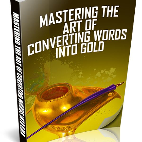 Mastering The Art Of Converting Words Into Gold - Complete Access