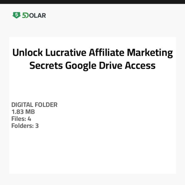 Unlock Lucrative Affiliate Marketing Secrets - Google Drive Access