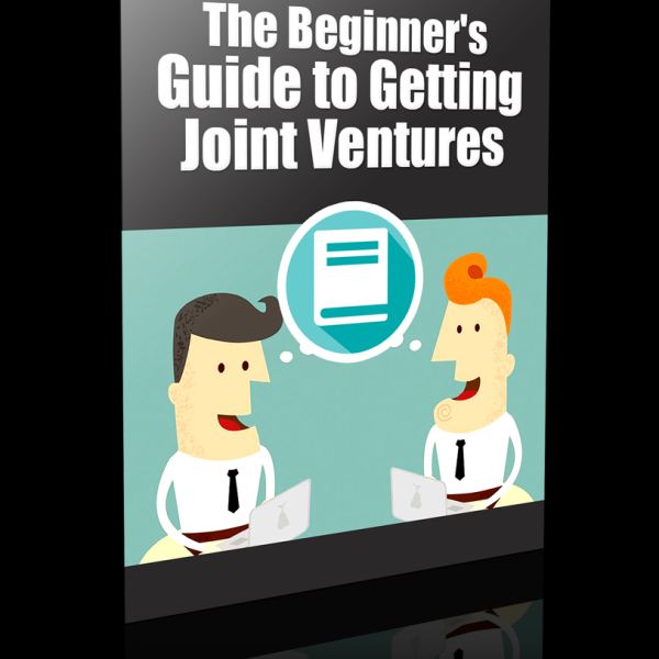The Beginner's Guide to Getting Joint Ventures - Complete Access