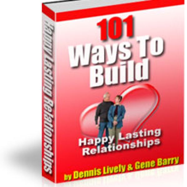 Access 101 Ways To Build Happy Lasting Relationships