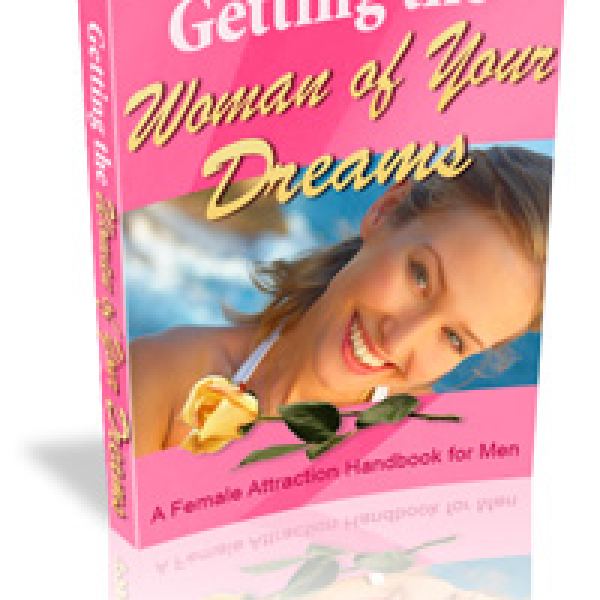 Getting the Woman of Your Dreams - Complete Access Package