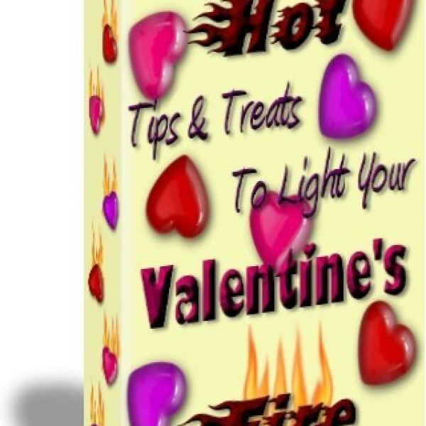 Hot Tips and Treats to Ignite Your Valentine's Day