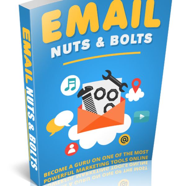 Email Nuts and Bolts: Complete Marketing Toolkit