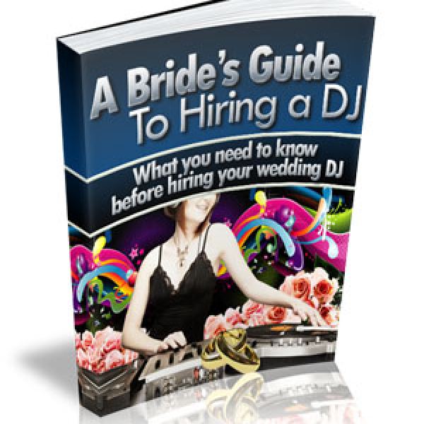 A Bride's Guide to Hiring a DJ - Complete Digital Resource
