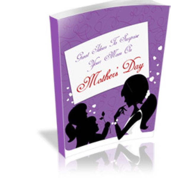 Great Ideas To Surprise Your Mom On Mother's Day - Digital Access
