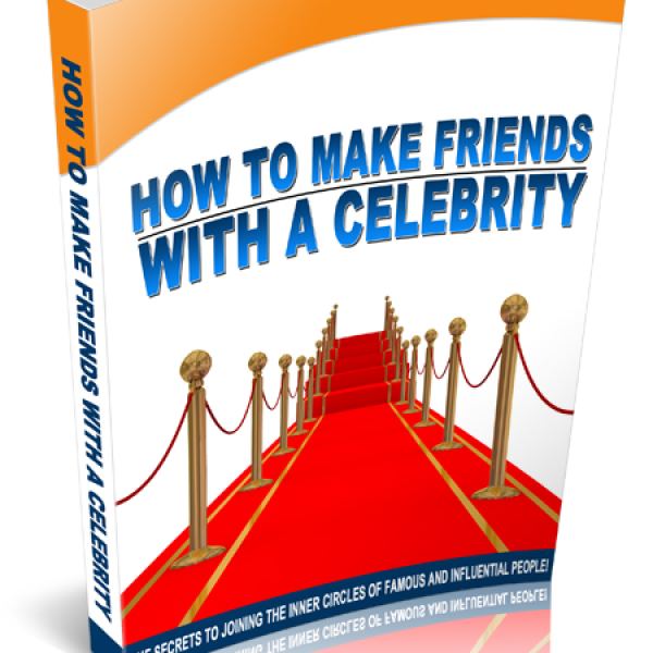 Unlock the Secrets: How to Make Friends with a Celebrity