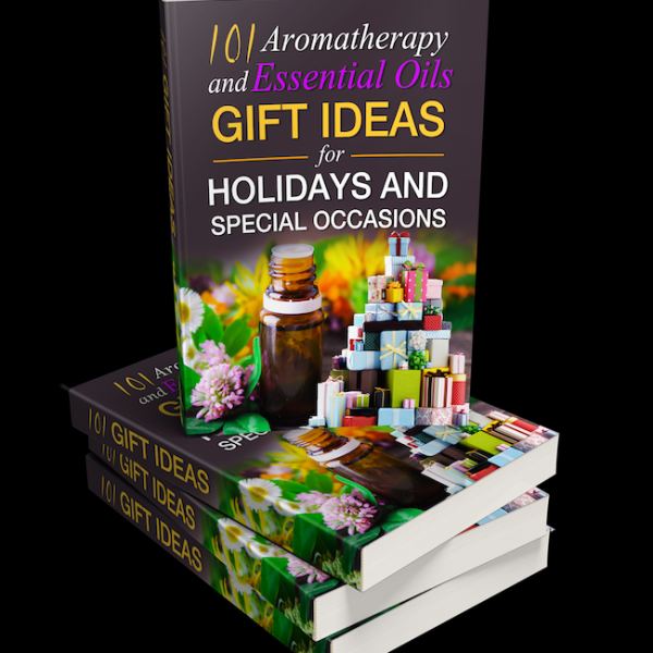 101 Aromatherapy and Essential Oils Gift Ideas - Digital Access
