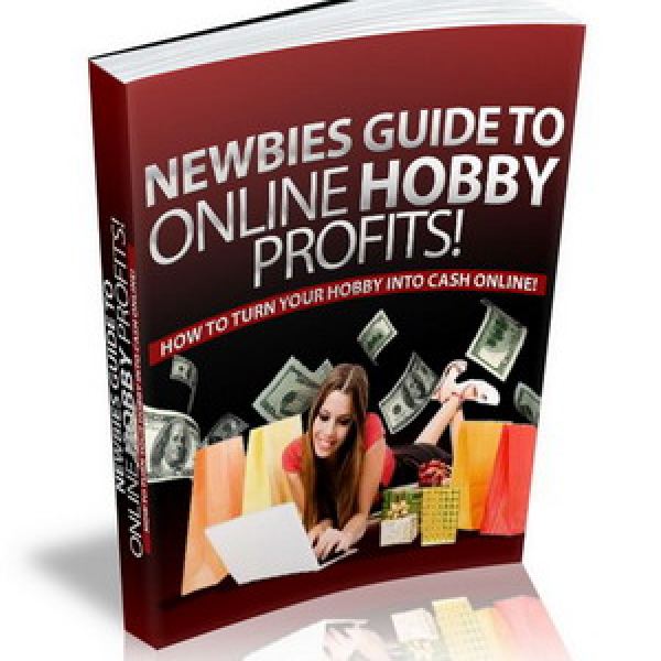 Newbies Guide to Online Hobby Profits - Complete Access