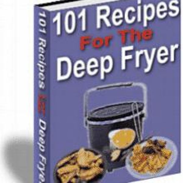 Access 101 Delicious Recipes for the Deep Fryer