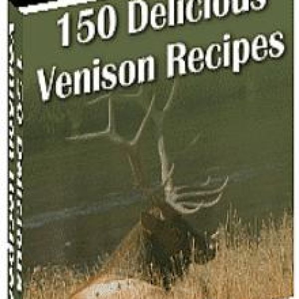Access 150 Delicious Venison Recipes - Digital Cookbook