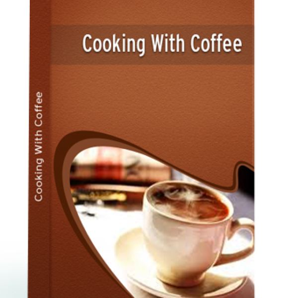 Cooking With Coffee: Exclusive Digital Recipe Collection