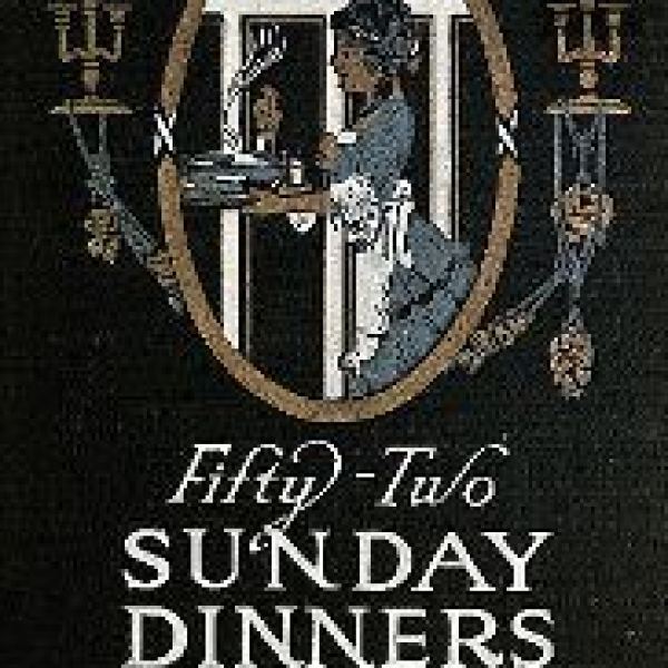 Fifty-Two Sunday Dinners - Exclusive Recipe Collection