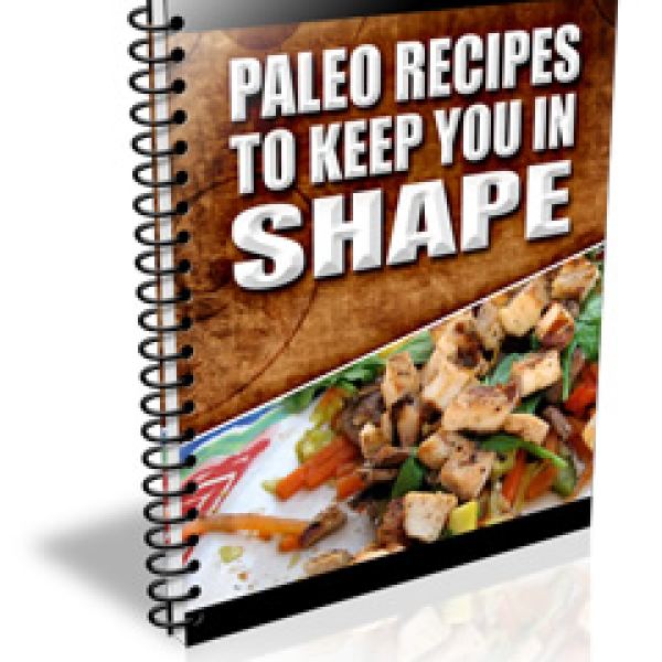 Paleo Recipes To Keep You In Shape - Digital Access