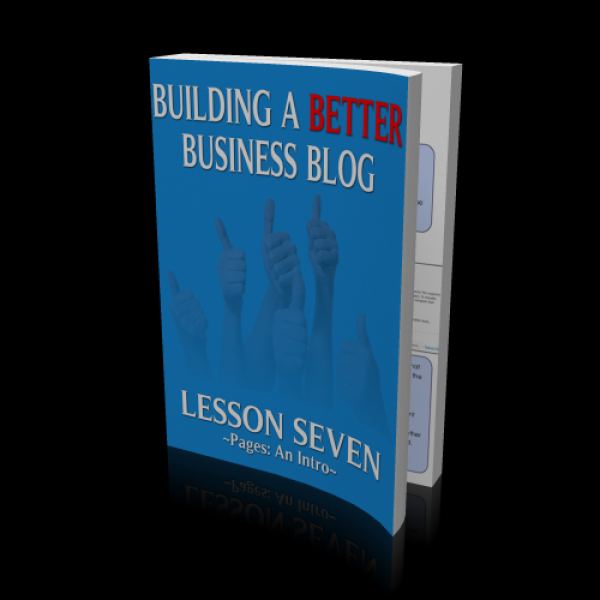 Access Lesson Seven of Building A Better Business Blog