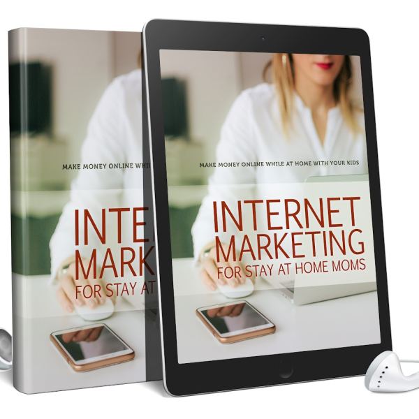 Internet Marketing for Stay-at-Home Moms: Audiobook & Ebook Access