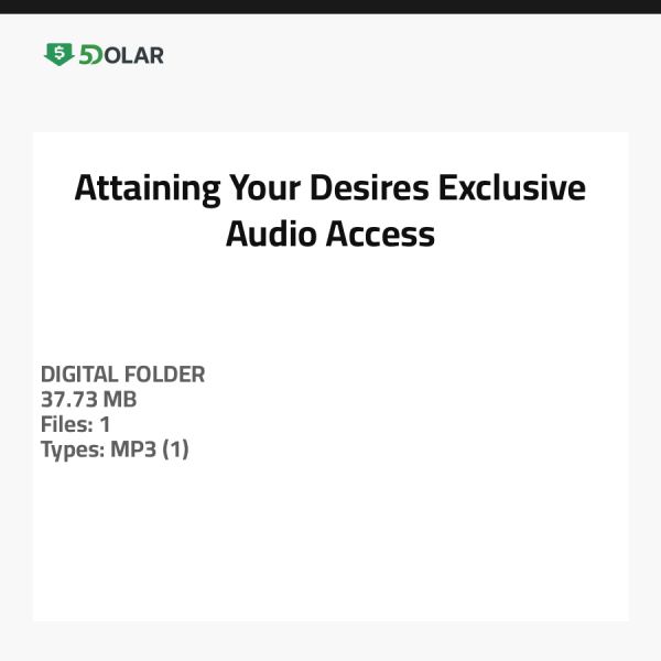 Attaining Your Desires - Exclusive Audio Access