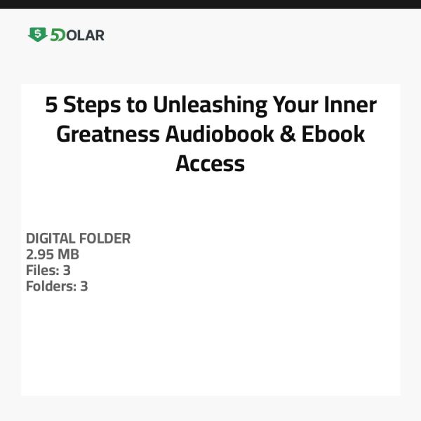 5 Steps to Unleashing Your Inner Greatness - Audiobook & Ebook Access