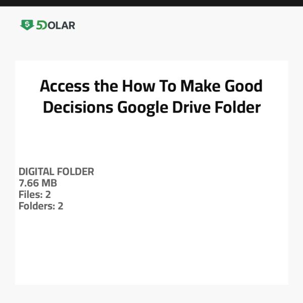Access the How-To-Make-Good-Decisions Google Drive Folder